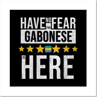 Have No Fear The Gabonese Is Here - Gift for Gabonese From Gabon Posters and Art